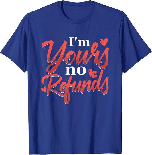 I'm Your No Refunds | Relationship Love | Couple Pair T-Shirt - T-Shirt | Royal