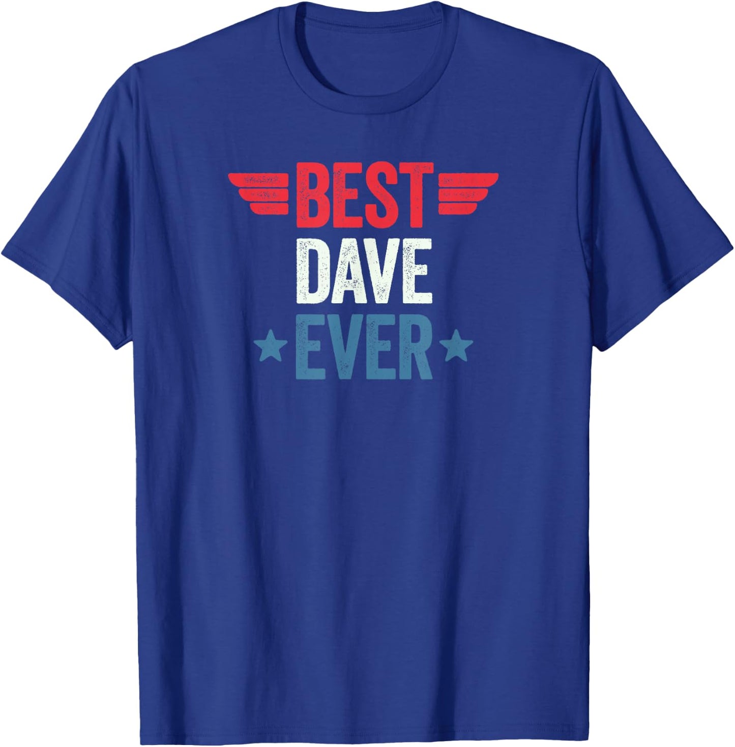 Best Dave Ever T-Shirt - T-Shirt | Royal