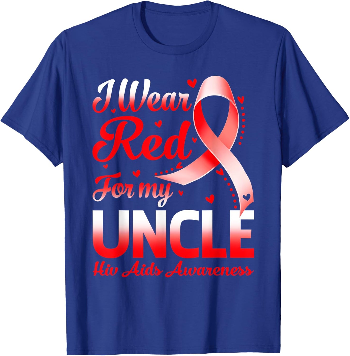 I Wear Red For My Uncle Hiv Aids Awareness Ribbon T-Shirt - T-Shirt | Royal