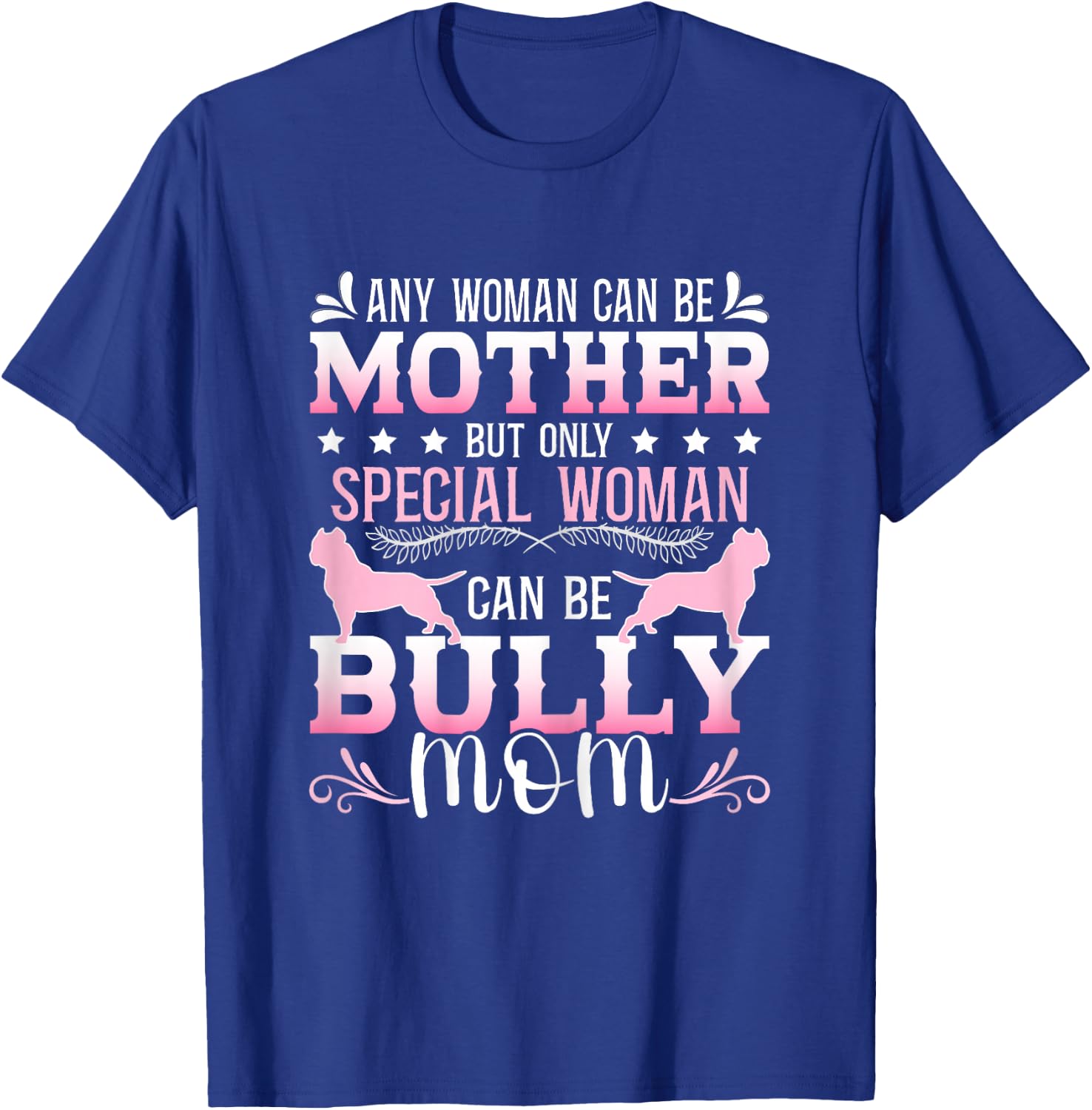 Bully Pitbull Food Bullypit Mom American Bully T-Shirt - T-Shirt | Royal