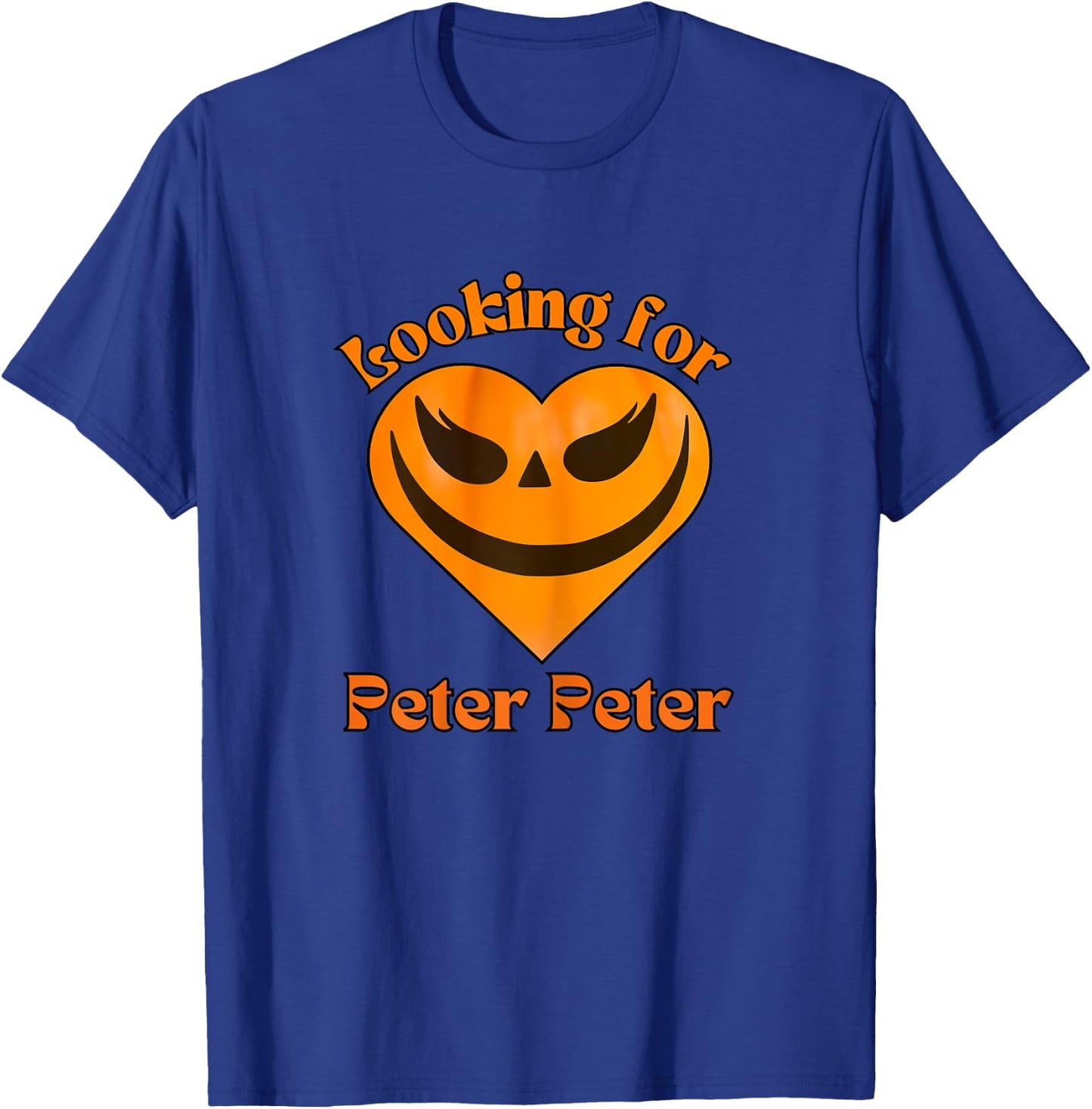 Looking for Peter the Pumpkin Eater, Halloween Adult Humor T-Shirt - T-Shirt | Royal