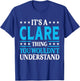 It's A Clare Thing Wouldn't Understand Girl Name Clare T-Shirt - T-Shirt | Royal