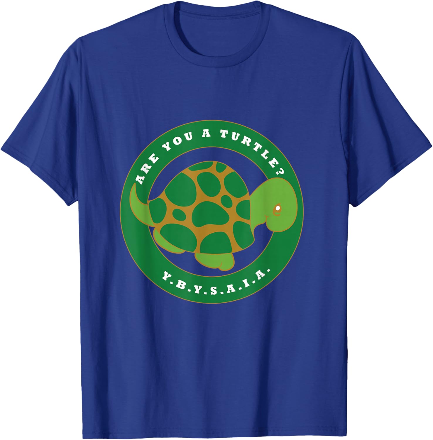 Are You A Turtle YBYSAIA Ancient Honorable Order Club T-Shirt - T-Shirt | Royal