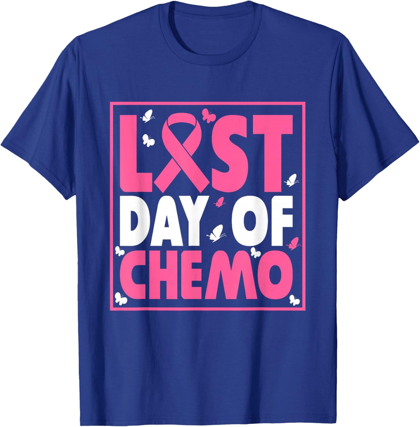 Last Day of Chemo Cancer Patient End Chemotherapy T-Shirt - T-Shirt | Royal