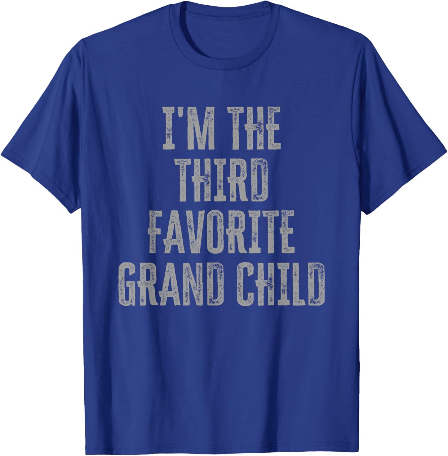 I'm The Third Favorite Grand Child Funny Siblings Family T-Shirt - T-Shirt | Royal