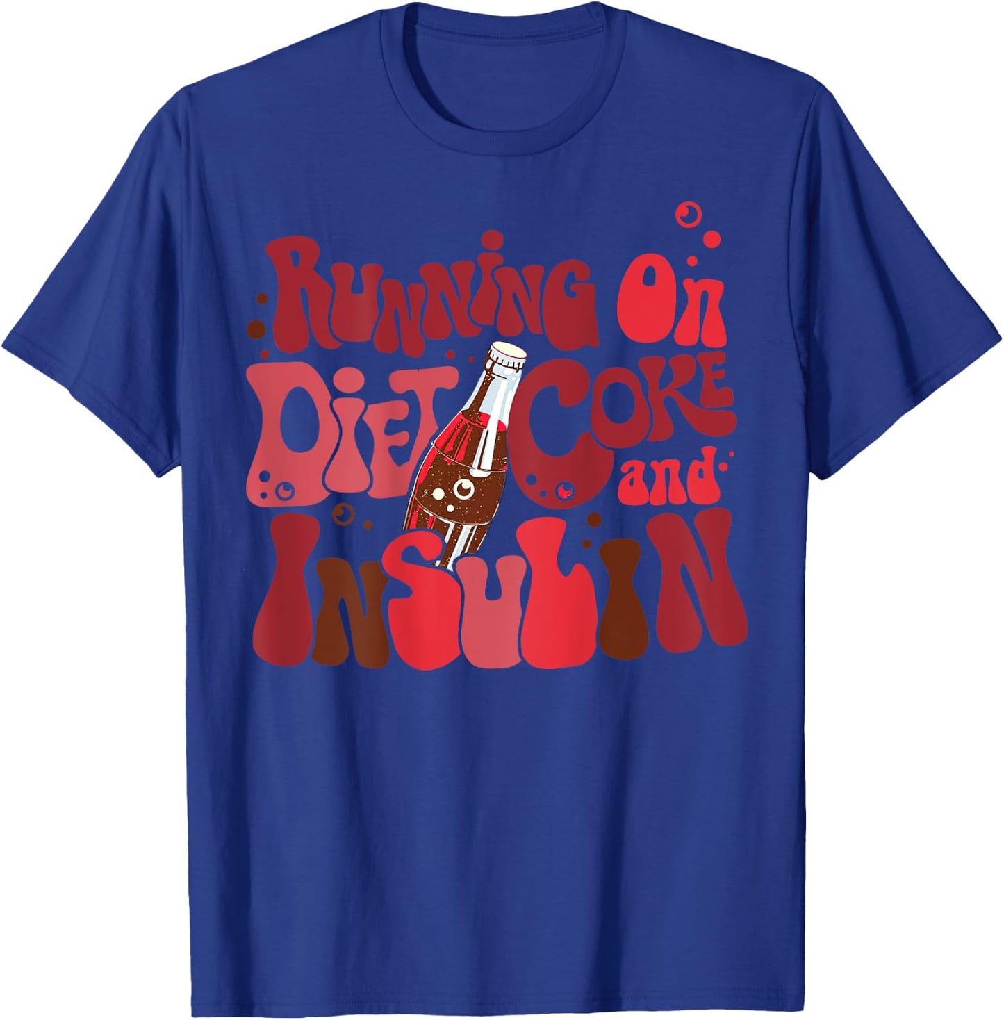 Runn1ng 0n Di3t C0ke @nd Insulin, Diabetes Awareness (Back) T-Shirt - T-Shirt | Royal