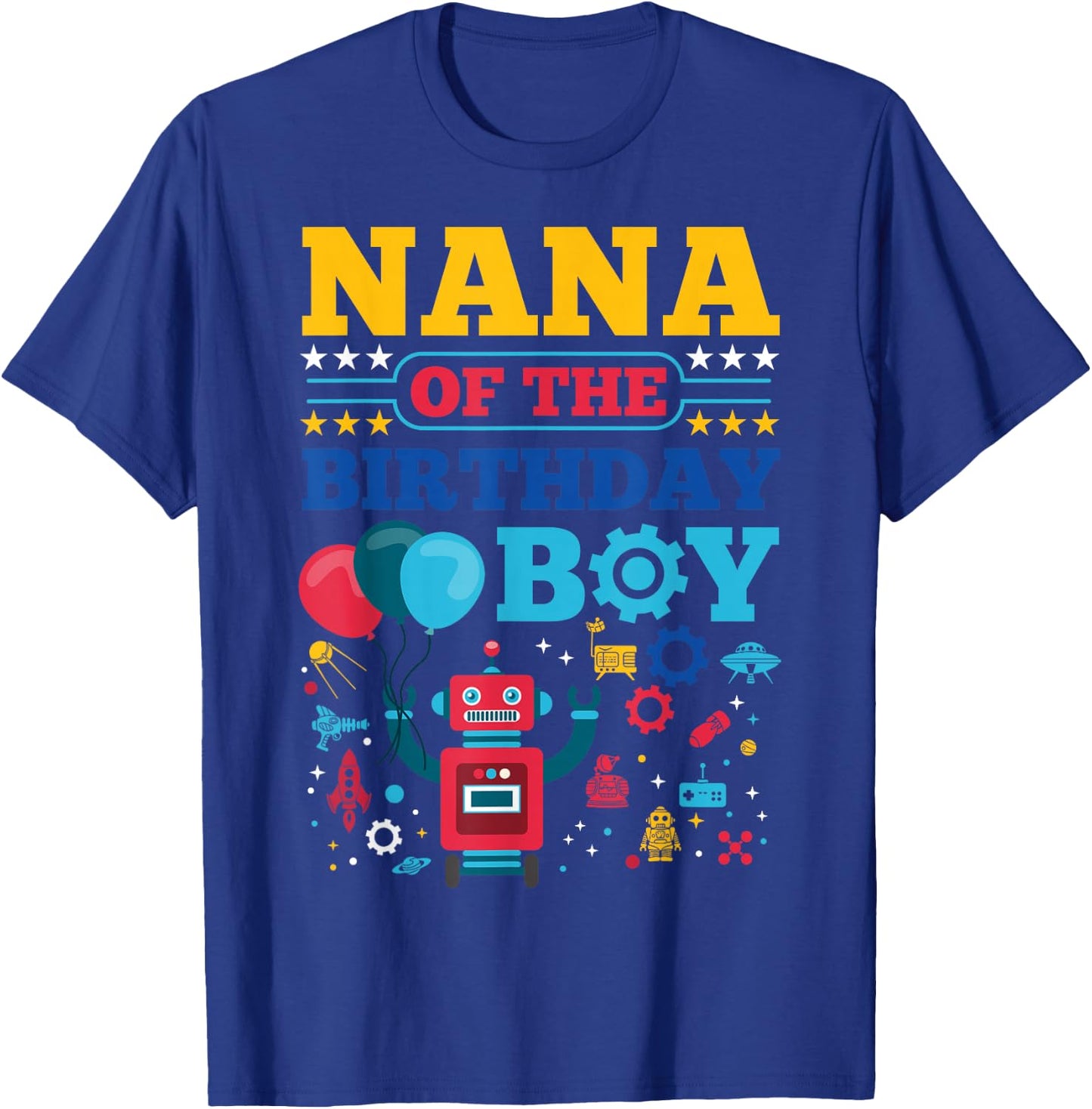 Nana of The Birthday Boy Robot Matching Family Party T-Shirt - T-Shirt | Royal