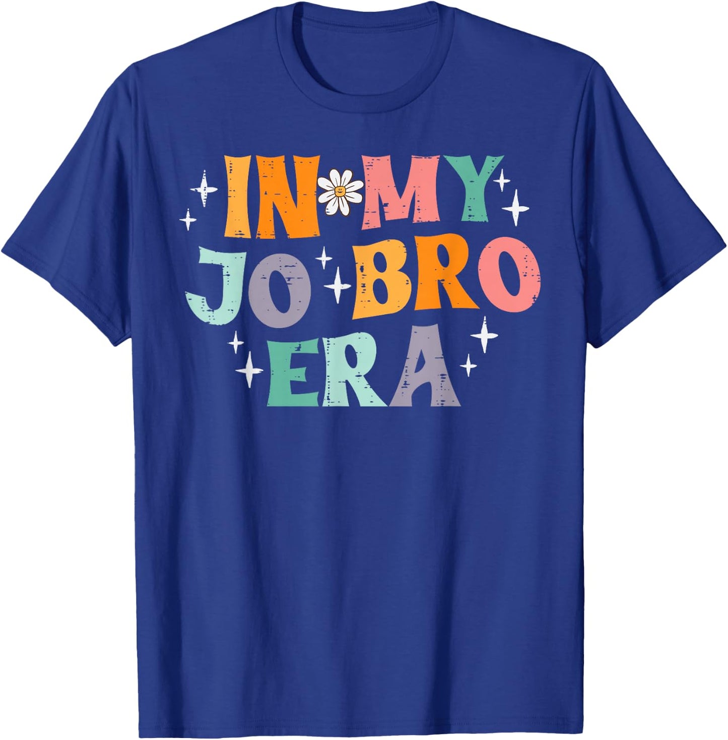 In My Jo Bro Era Retro Funny Saying Groovy Meme Women Men T-Shirt - T-Shirt | Royal
