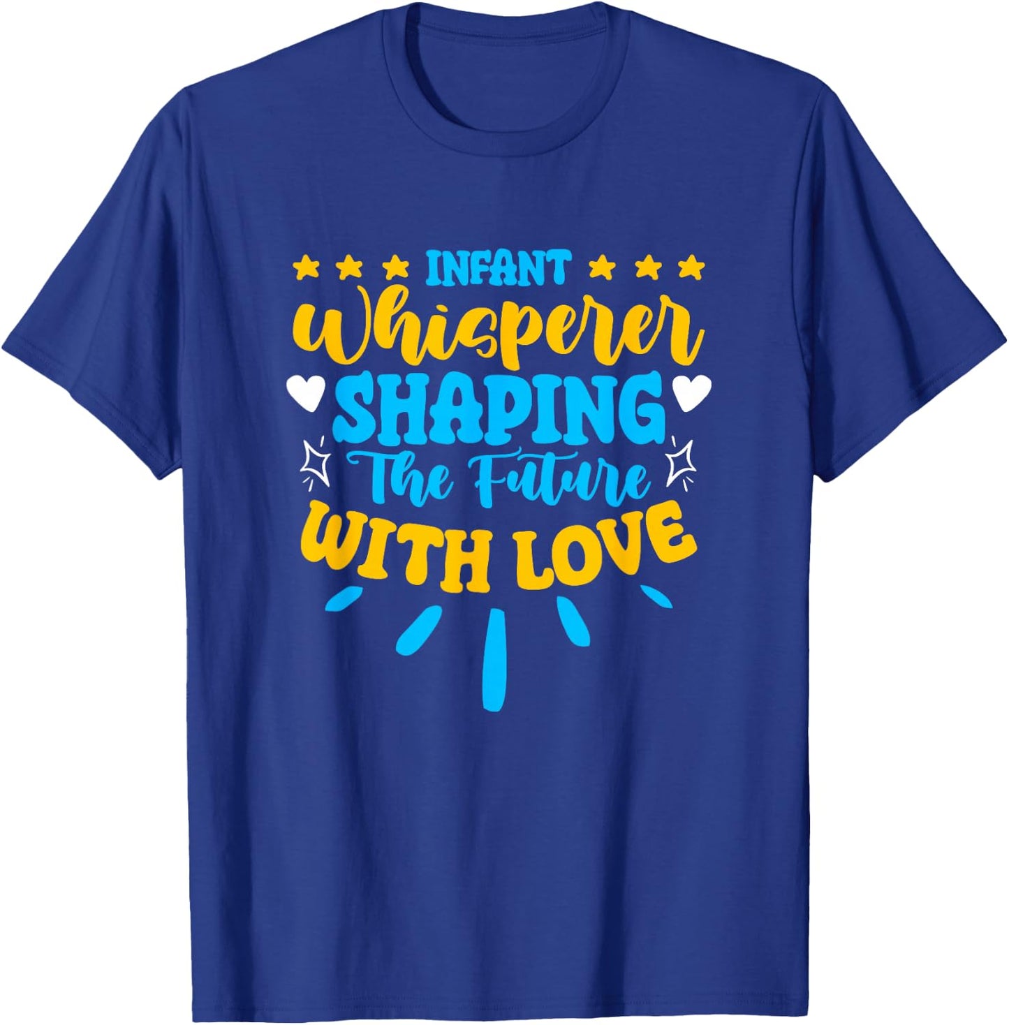 Infant Whisperer Daycare School Childcare Infant Teacher T-Shirt - T-Shirt | Royal