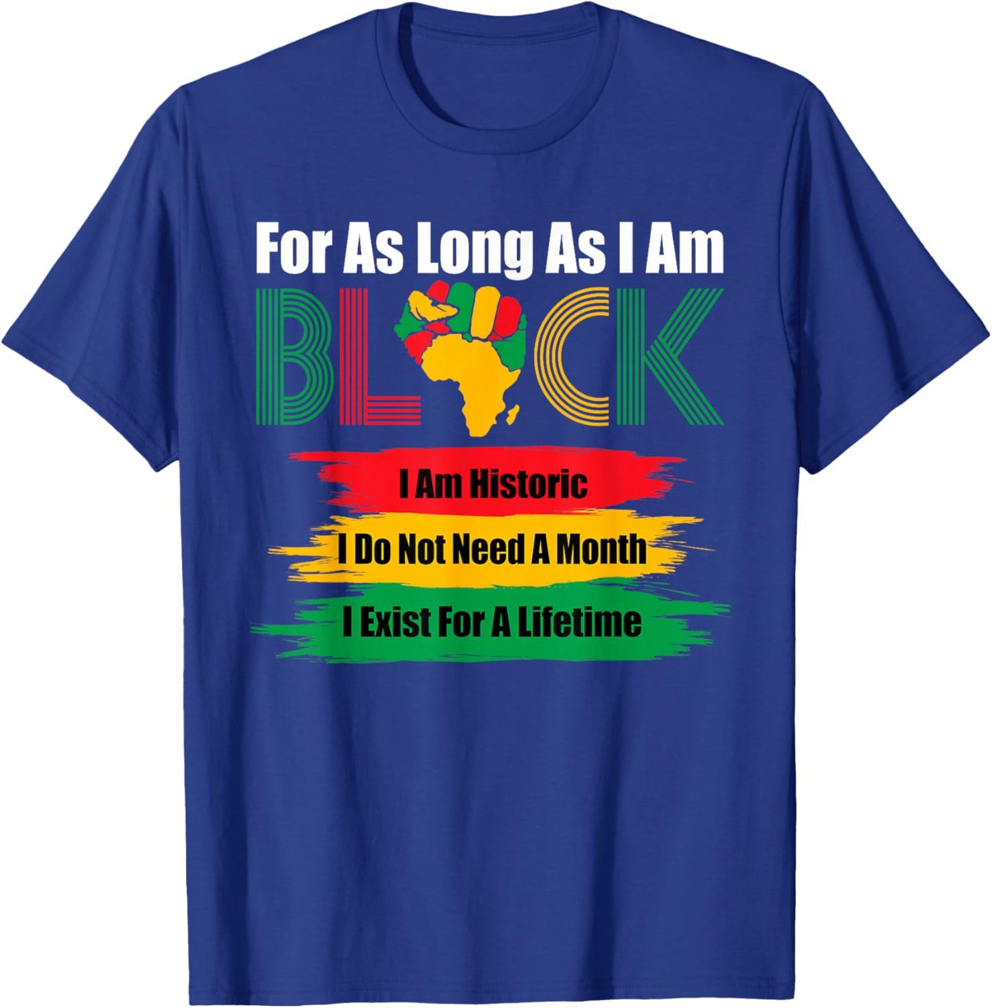Black History Month As Long As I Am Black African Pride T-Shirt - T-Shirt | Royal