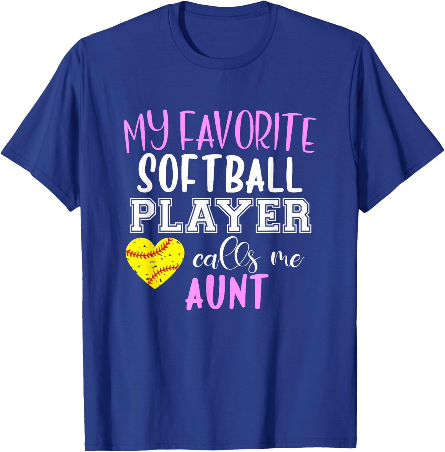 My Favorite Softball Player Call Me Aunt T-Shirt - T-Shirt | Royal