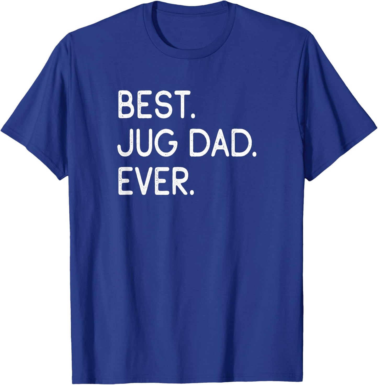 Jugs Jack Russell Terrier Pug Mix Best Jug Dad Ever T-Shirt - T-Shirt | Royal