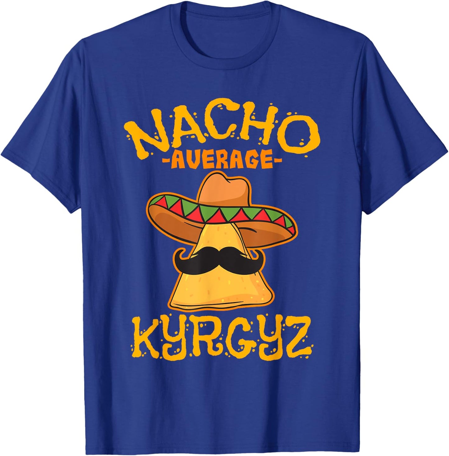 Nacho Average Kyrgyz Heritage Kyrgyzstan Roots T-Shirt - T-Shirt | Royal