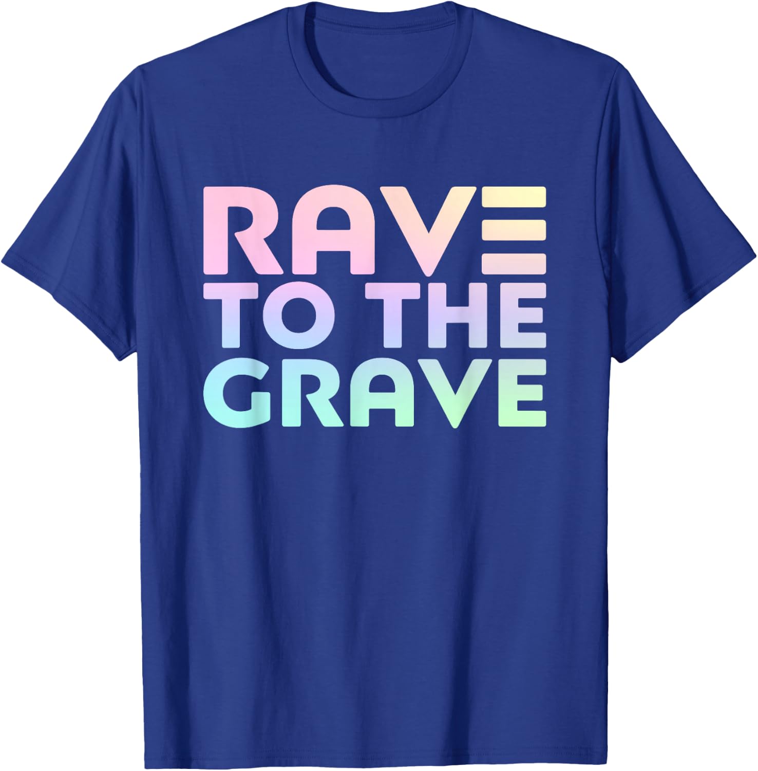 Rave To The Grave - EDM Festival Raver T-Shirt - T-Shirt | Royal