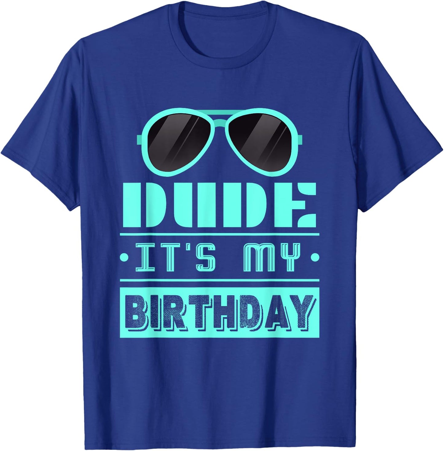 Perfect Dude Shirt Dude Graphic Novelty Dude its My Birthday T-Shirt - T-Shirt | Royal