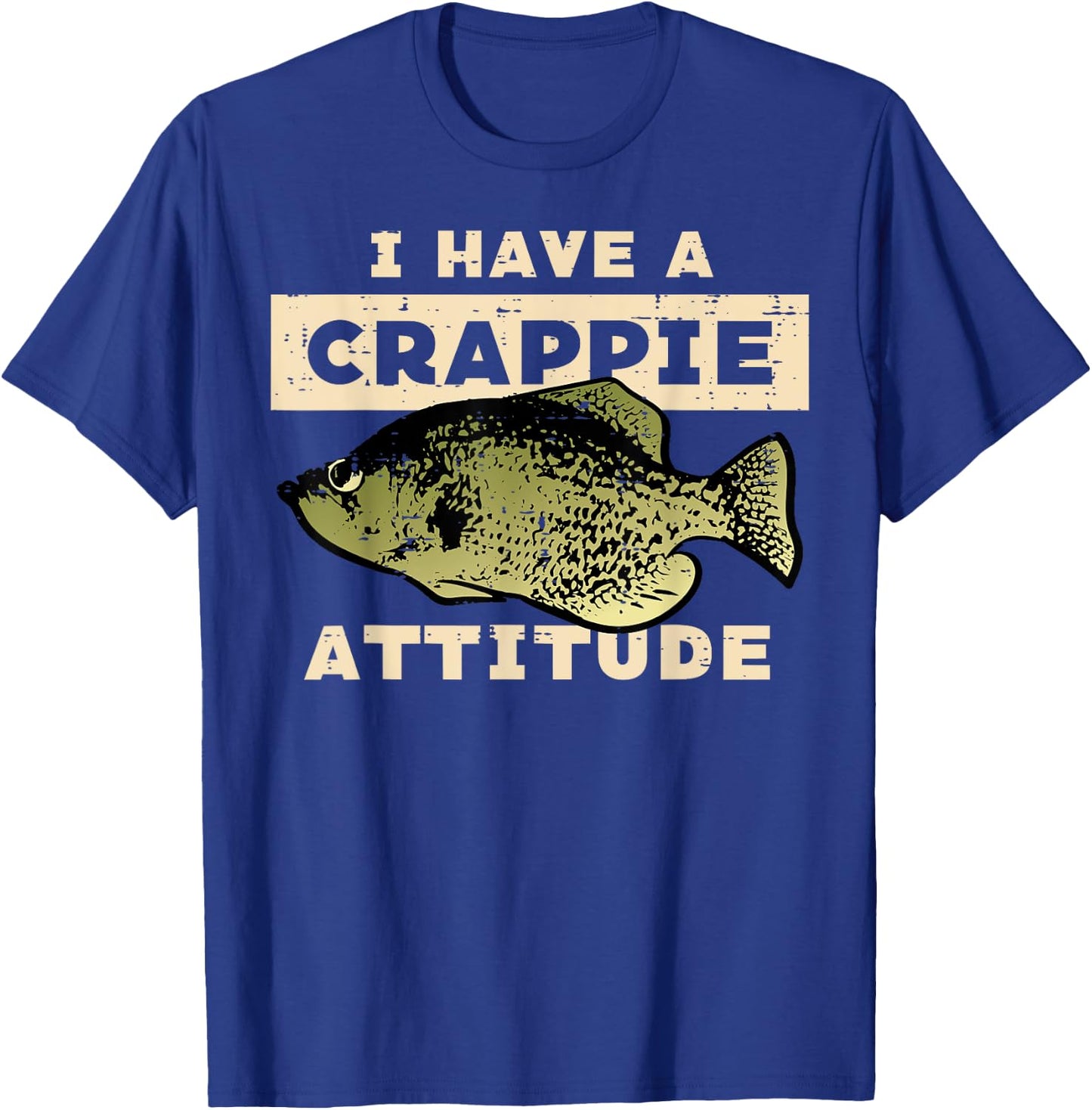 I Have Crappie Attitude Fishing Funny Fish Men Women Kids T-Shirt - T-Shirt | Royal