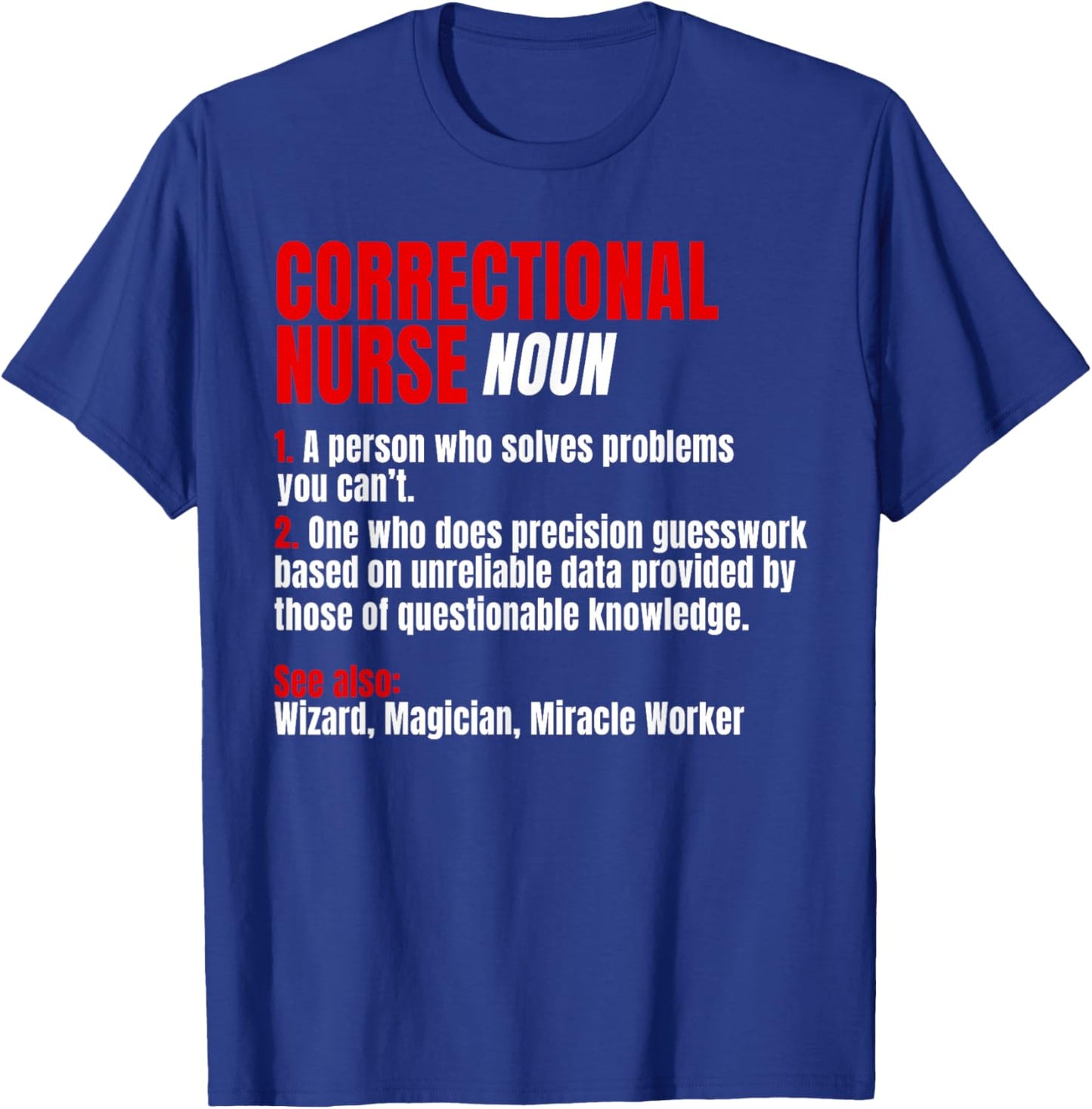 Correctional Nurse Noun RN Correction Forensic Nursing T-Shirt - T-Shirt | Royal