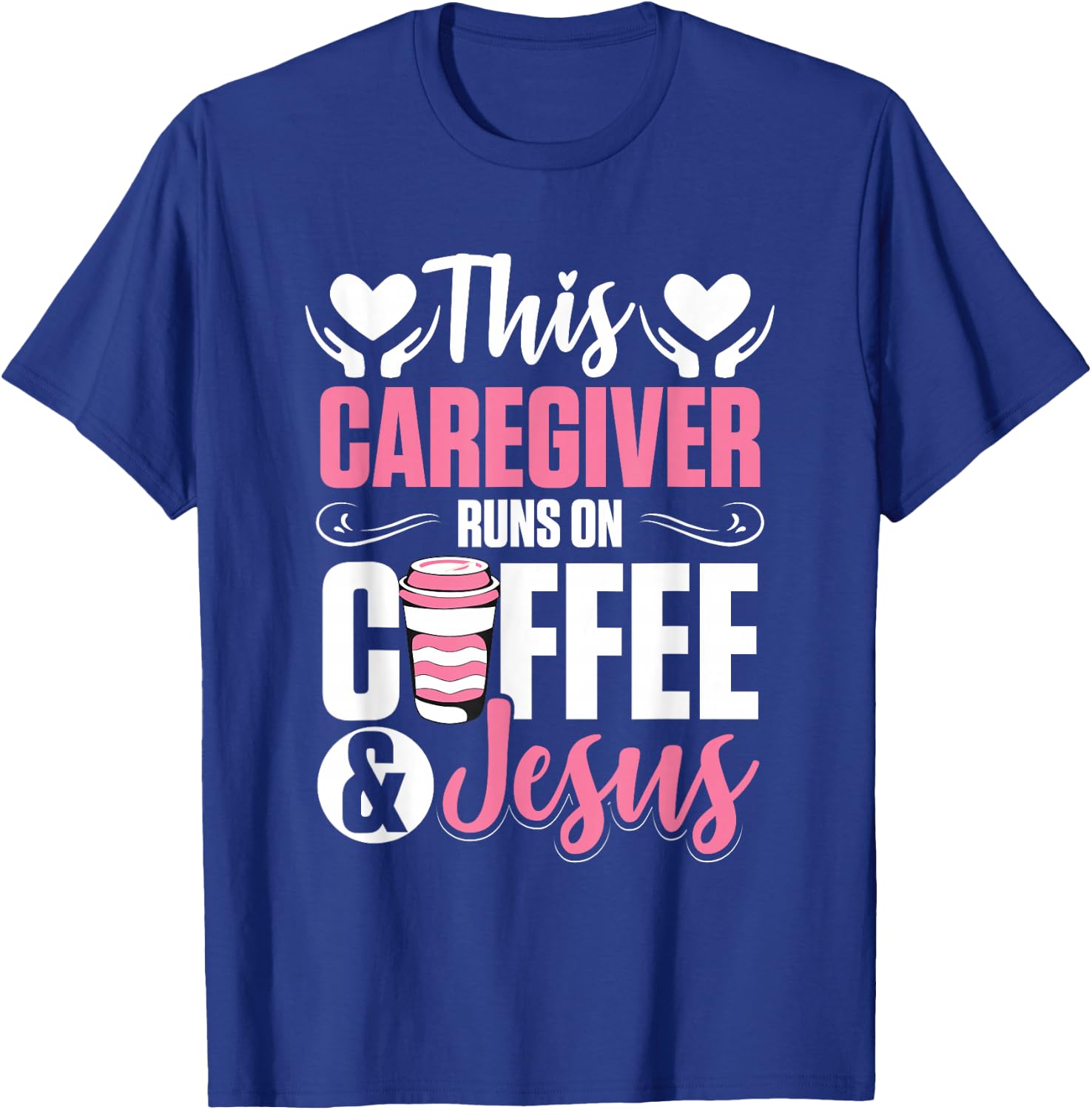 Nurse Caretaker This Caregiver Runs On Coffee And Jesus T-Shirt - T-Shirt | Royal