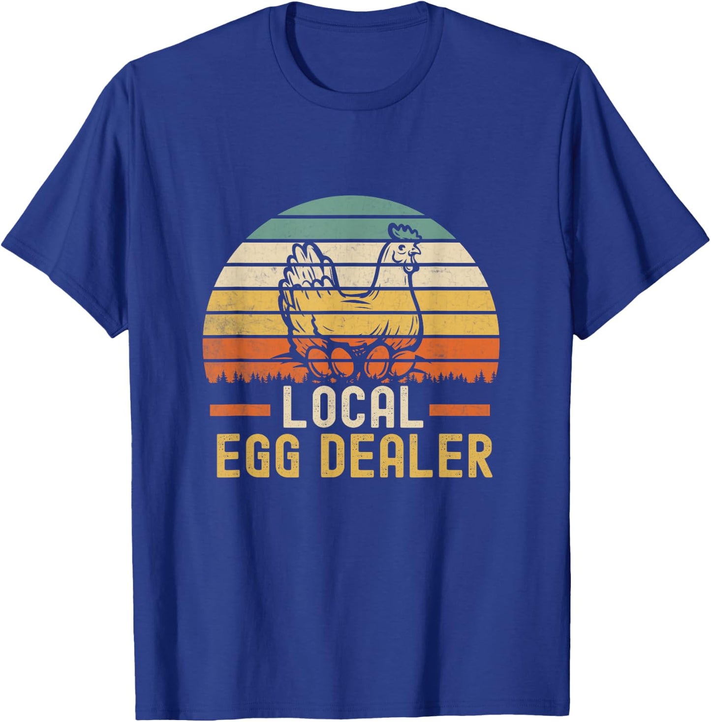 Local Egg Dealer Farm Funny Chicken Farmer T-Shirt - T-Shirt | Royal