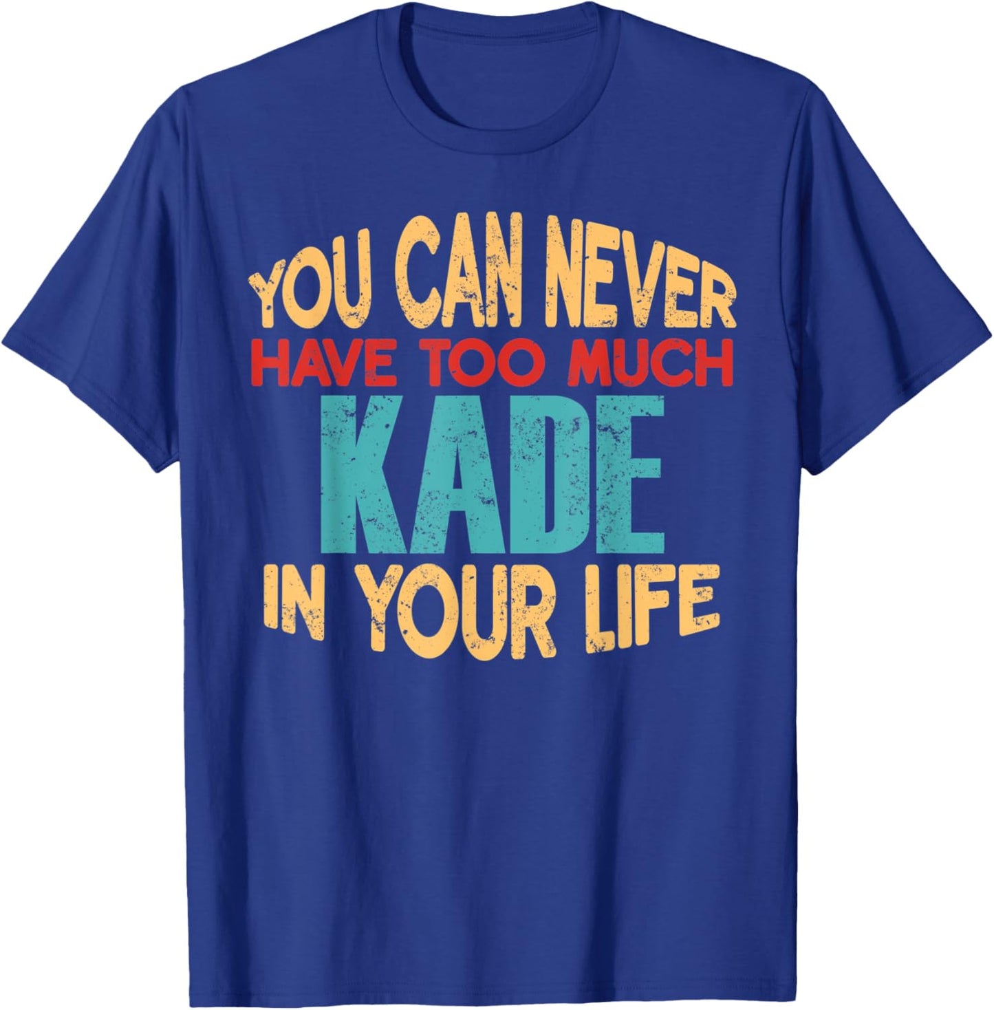 Funny Kade Personalized First Name Joke Item T-Shirt - T-Shirt | Royal