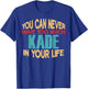 Funny Kade Personalized First Name Joke Item T-Shirt - T-Shirt | Royal