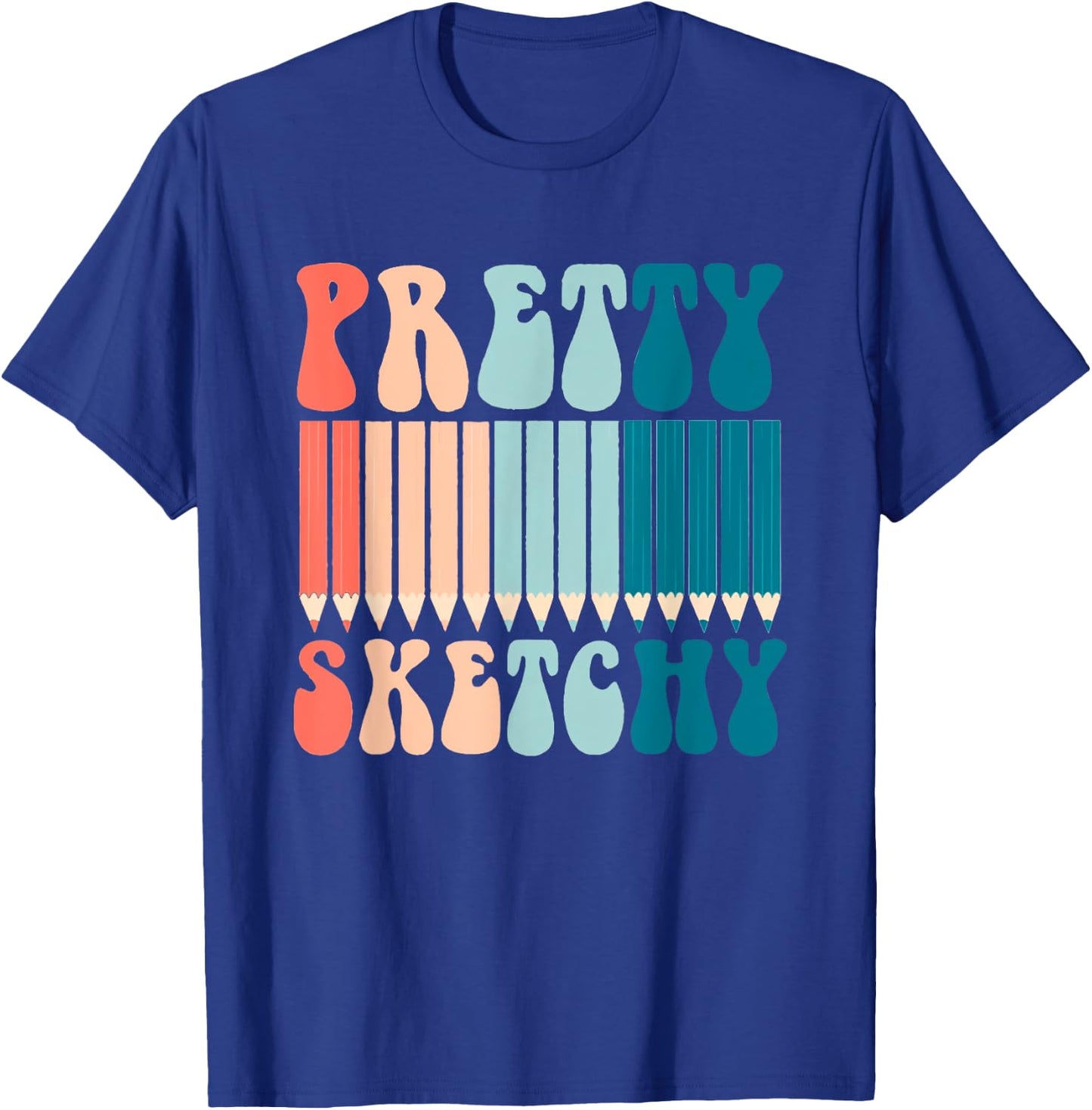 Pretty Sketchy Fun Art Lover Colored Pencils Artists Gifts T-Shirt - T-Shirt | Royal