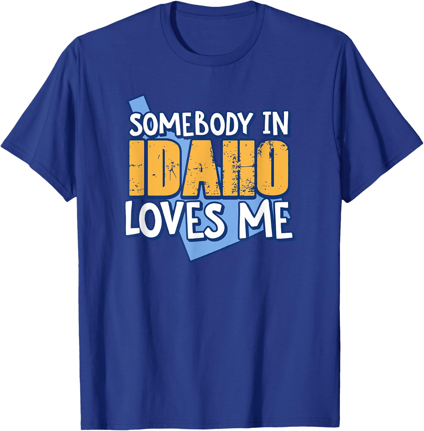 Somebody In Idaho Loves Me Funny USA State Travel T-Shirt - T-Shirt | Royal