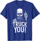 Truck You! Funny Truck Driver T-Shirt - T-Shirt | Royal