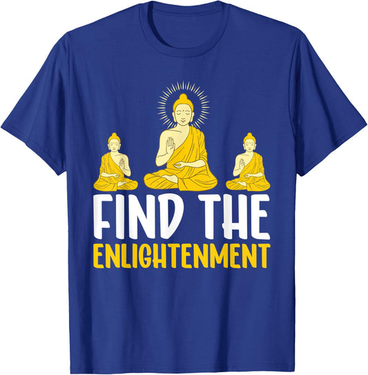 Find The Enlightenment I Buddha T-Shirt - T-Shirt | Royal