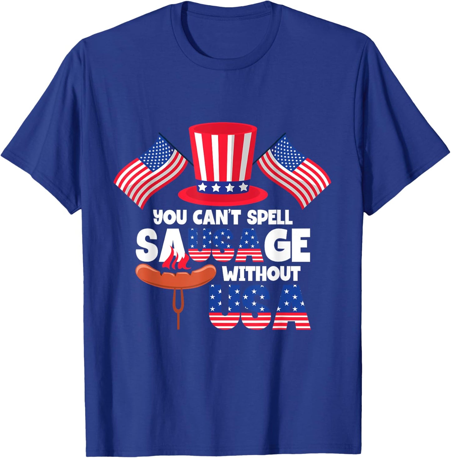 You Can't Spell Sausage Without USA 4th Of July Women Men T-Shirt - T-Shirt | Royal