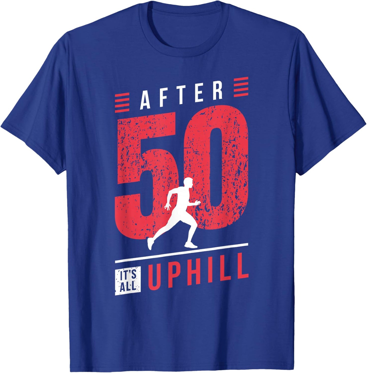 Running 50th Birthday Jogger I It's All Uphill I 50 Years T-Shirt - T-Shirt | Royal
