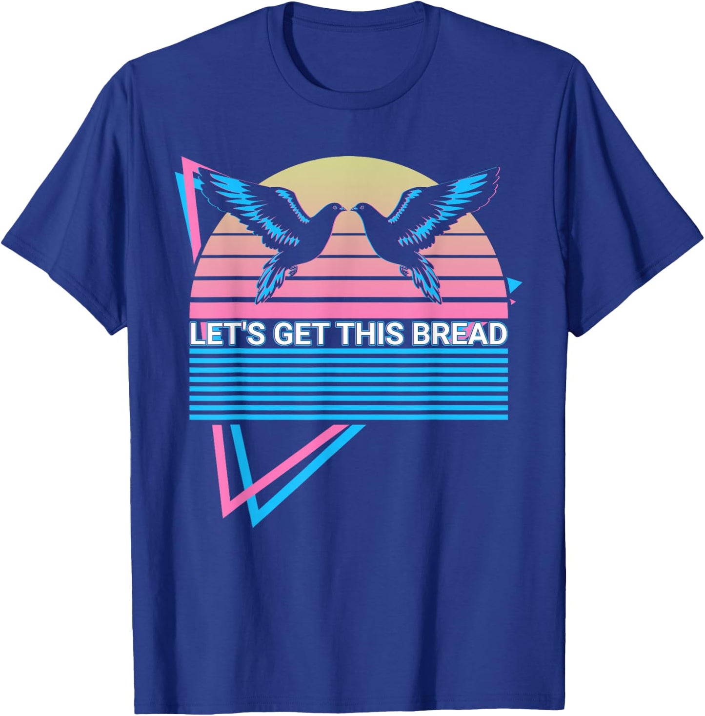 Pigeon Retro Let's Get This Bread T-Shirt - T-Shirt | Royal