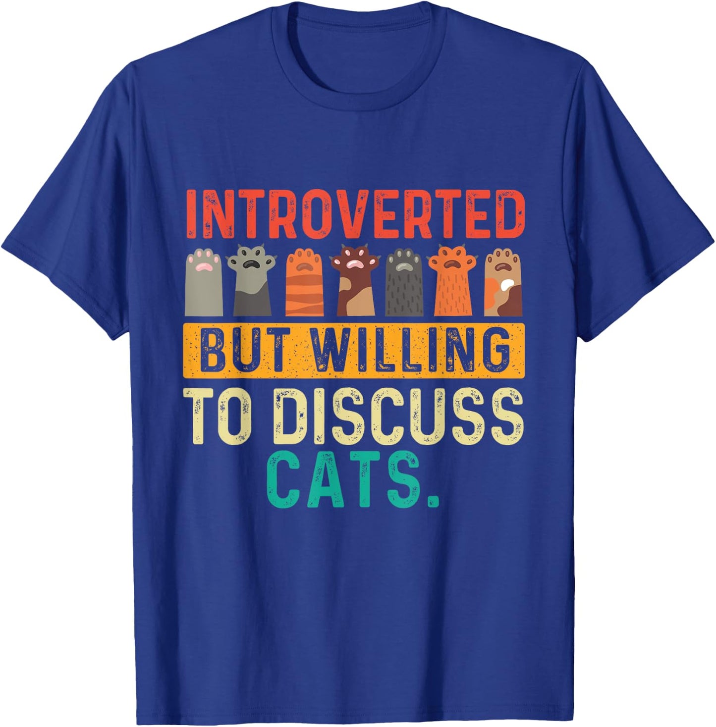Introverted But Willing To Discuss Cats - Paws Kitten Lover T-Shirt - T-Shirt | Royal