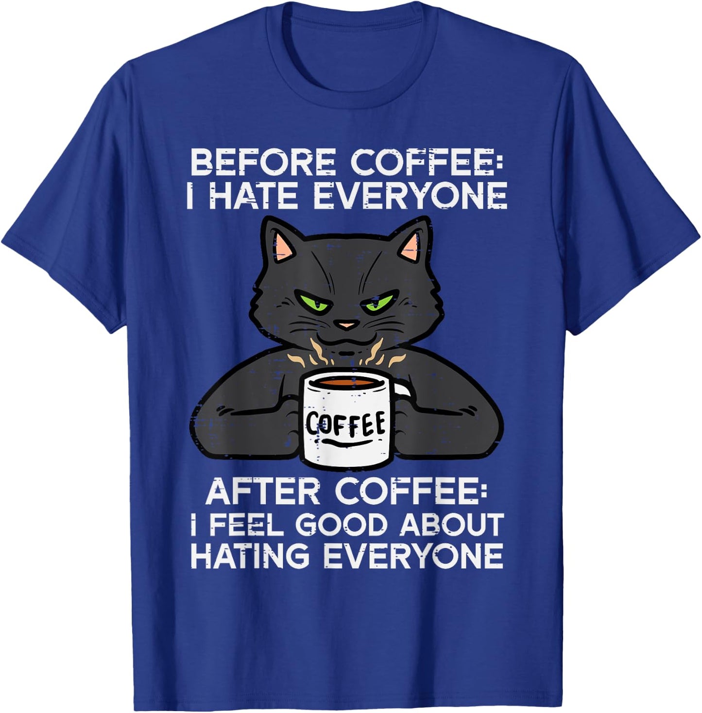 Before Coffee I Hate Everyone Black Cat Funny Men Women T-Shirt - T-Shirt | Royal