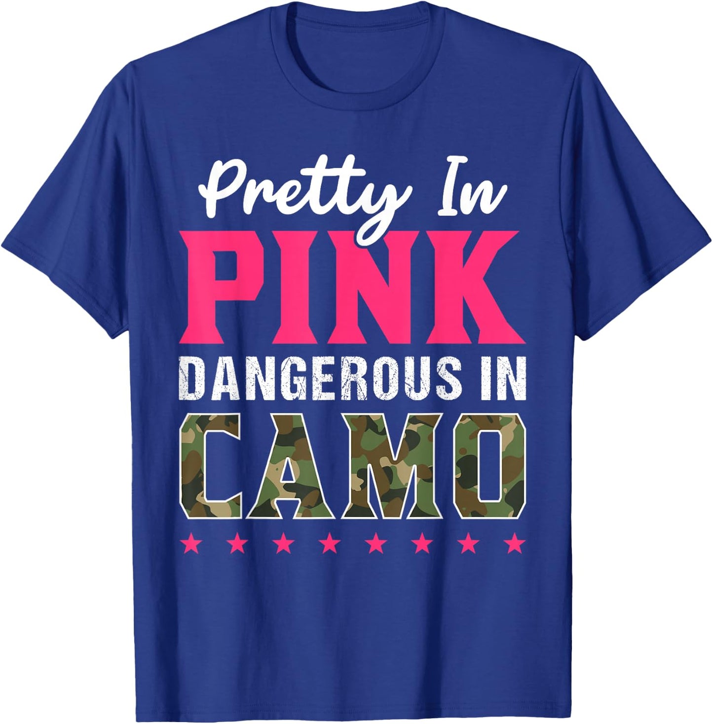 Pretty Pink Dangerous in Camo, Hunting Hobby T-Shirt - T-Shirt | Royal