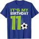 It's My 11th Birthday Boy Soccer Football 11 Years Old T-Shirt - T-Shirt | Royal
