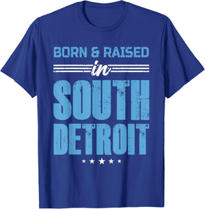 Born and Raised In South Detroit Born Apparel Men Women T-Shirt - T-Shirt | Royal