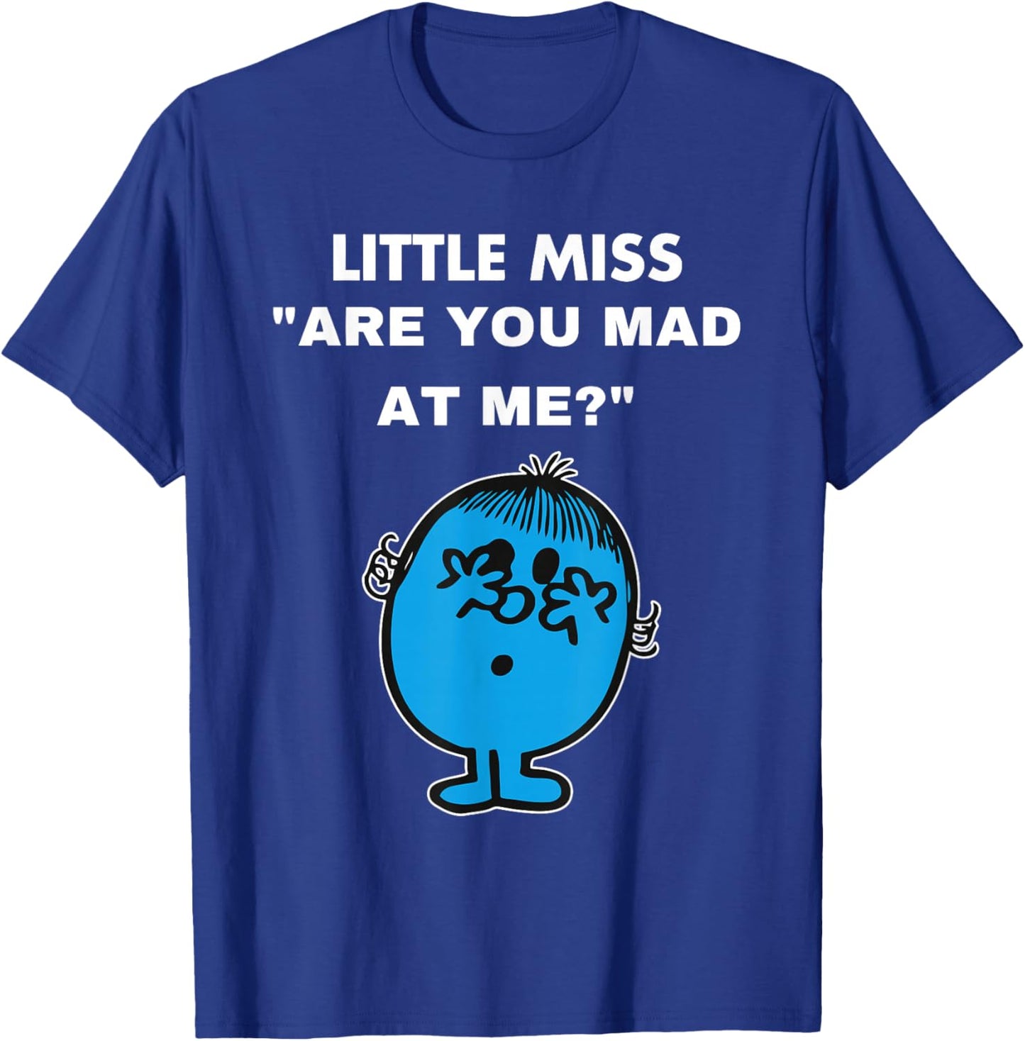 Little Miss: Are You Mad At Me?" T-Shirt - T-Shirt | Royal
