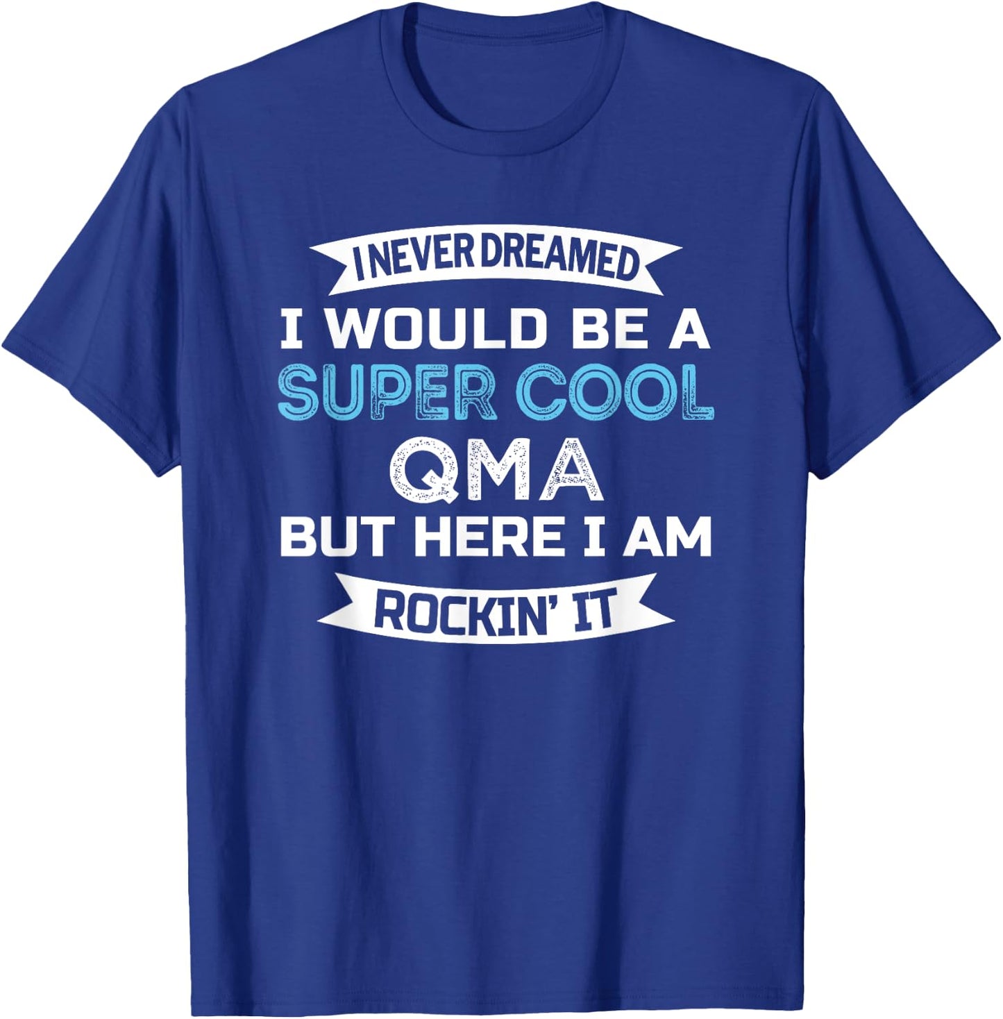 QMA Funny Qualified Medication Aide Appreciation T-Shirt - T-Shirt | Royal