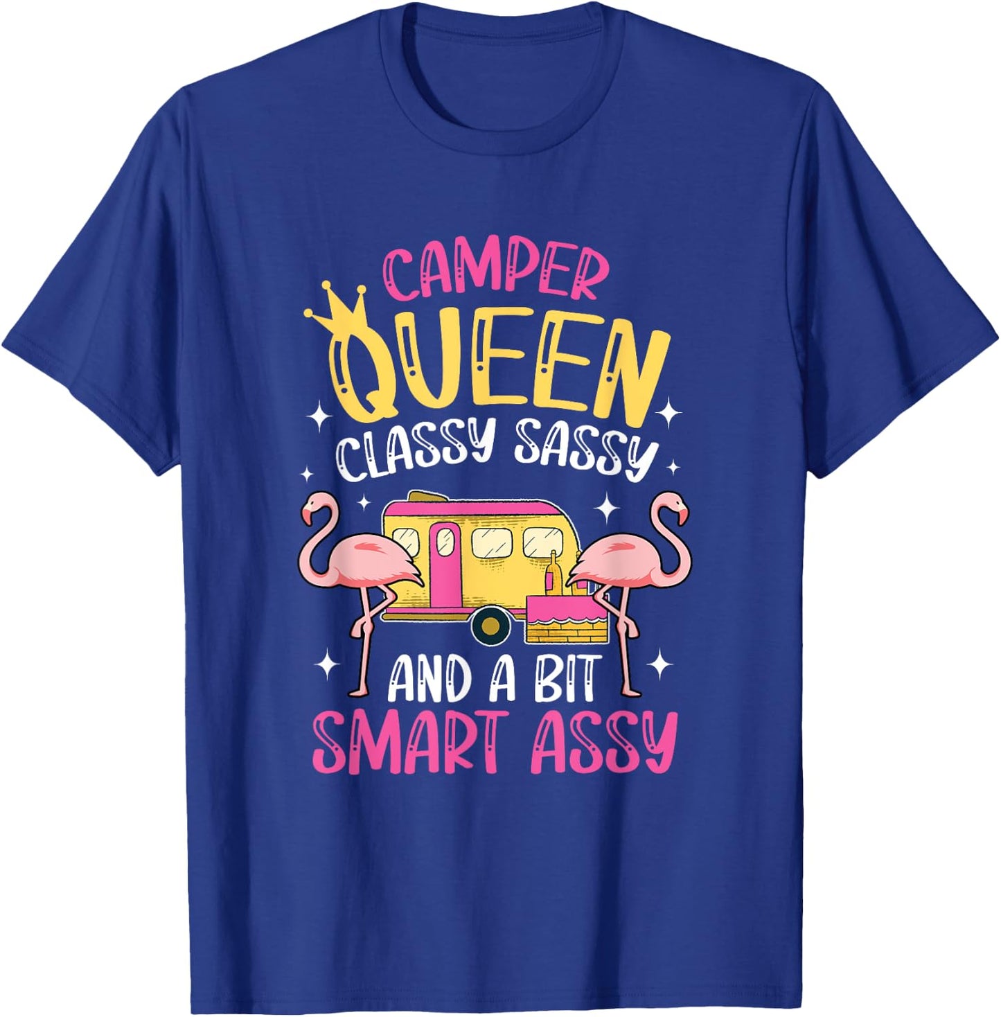 Camper Queen Classy Sassy Smart Funny Women Girls Camping RV T-Shirt - T-Shirt | Royal
