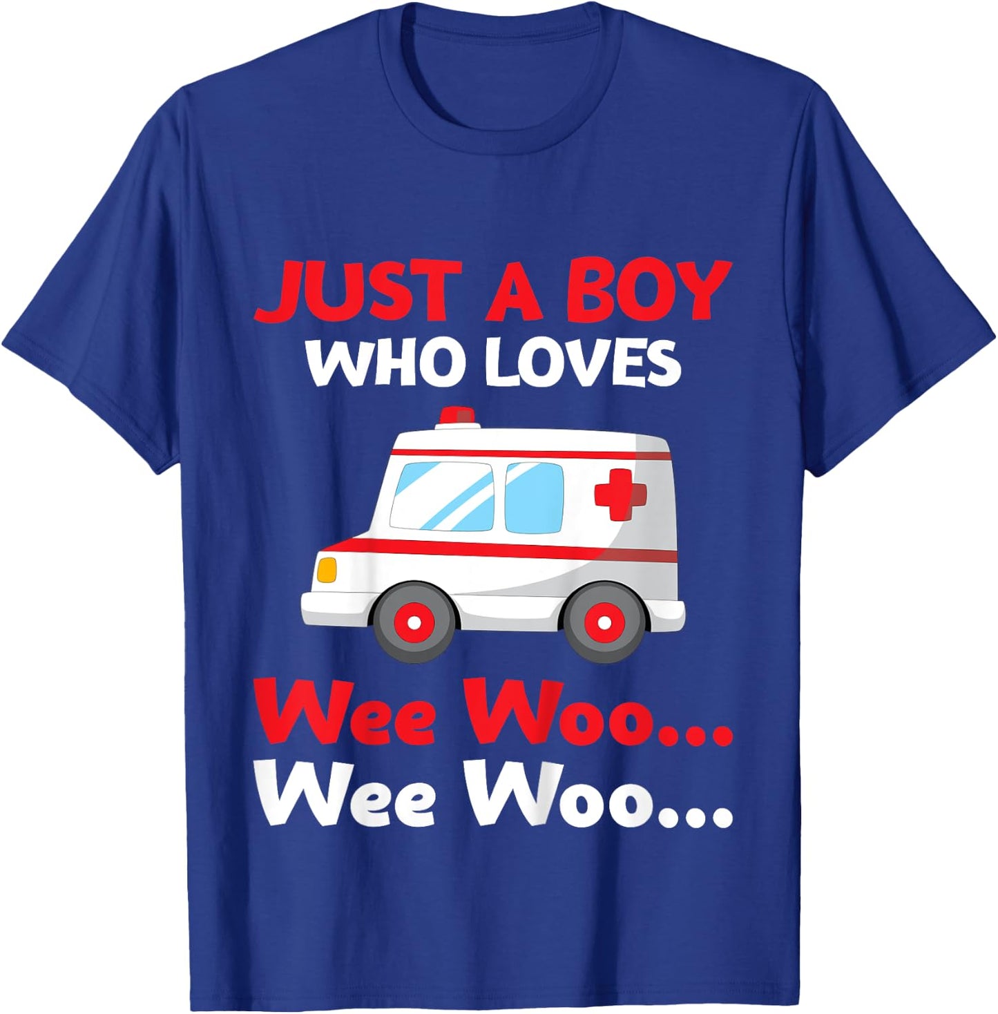 Kids Just A Boy Who Loves Wee Woo Wee Woo Toys Lover Son Grandson T-Shirt - T-Shirt | Royal