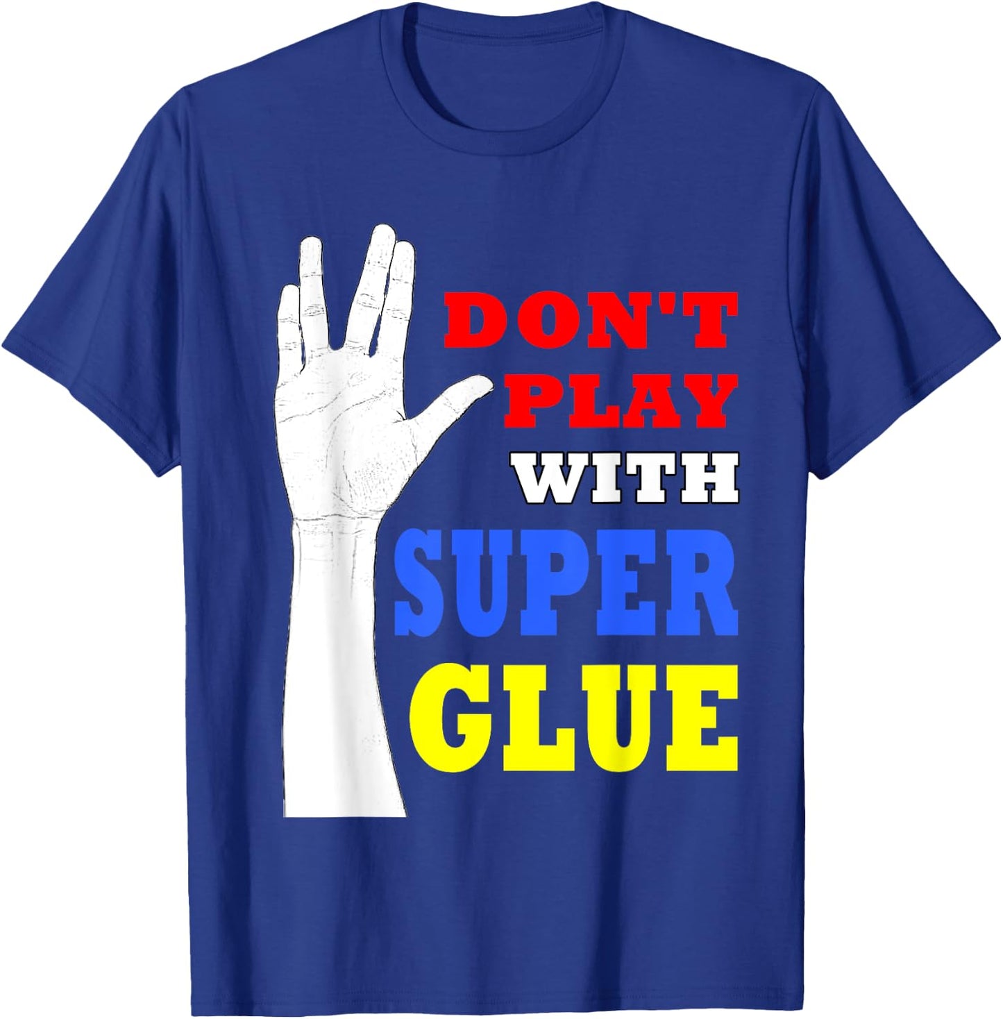Don't Play with Super Glue Doctor! T-Shirt - T-Shirt | Royal