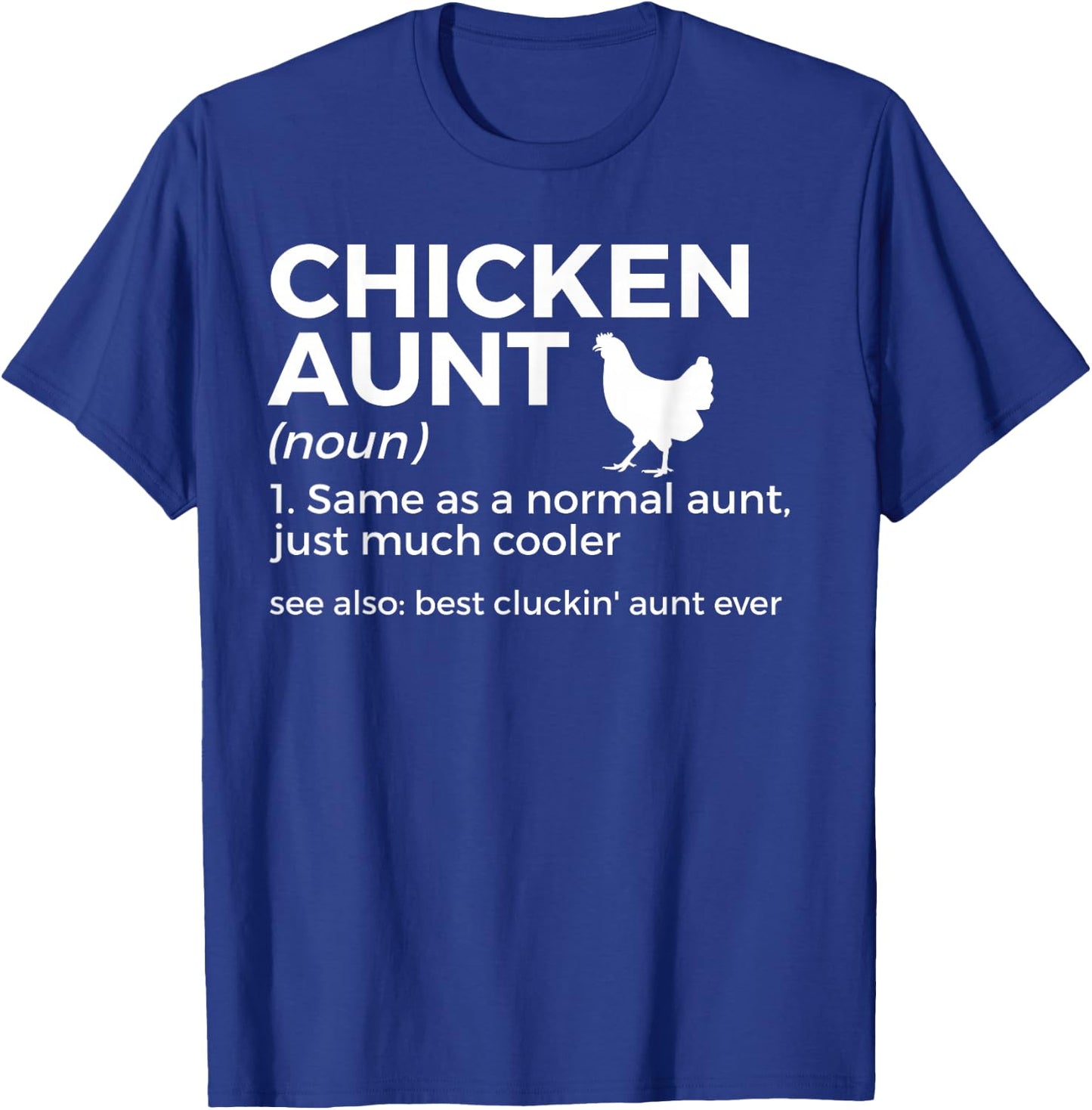 Chicken Aunt Definition Best Cluckin' Aunt Ever T-Shirt - T-Shirt | Royal