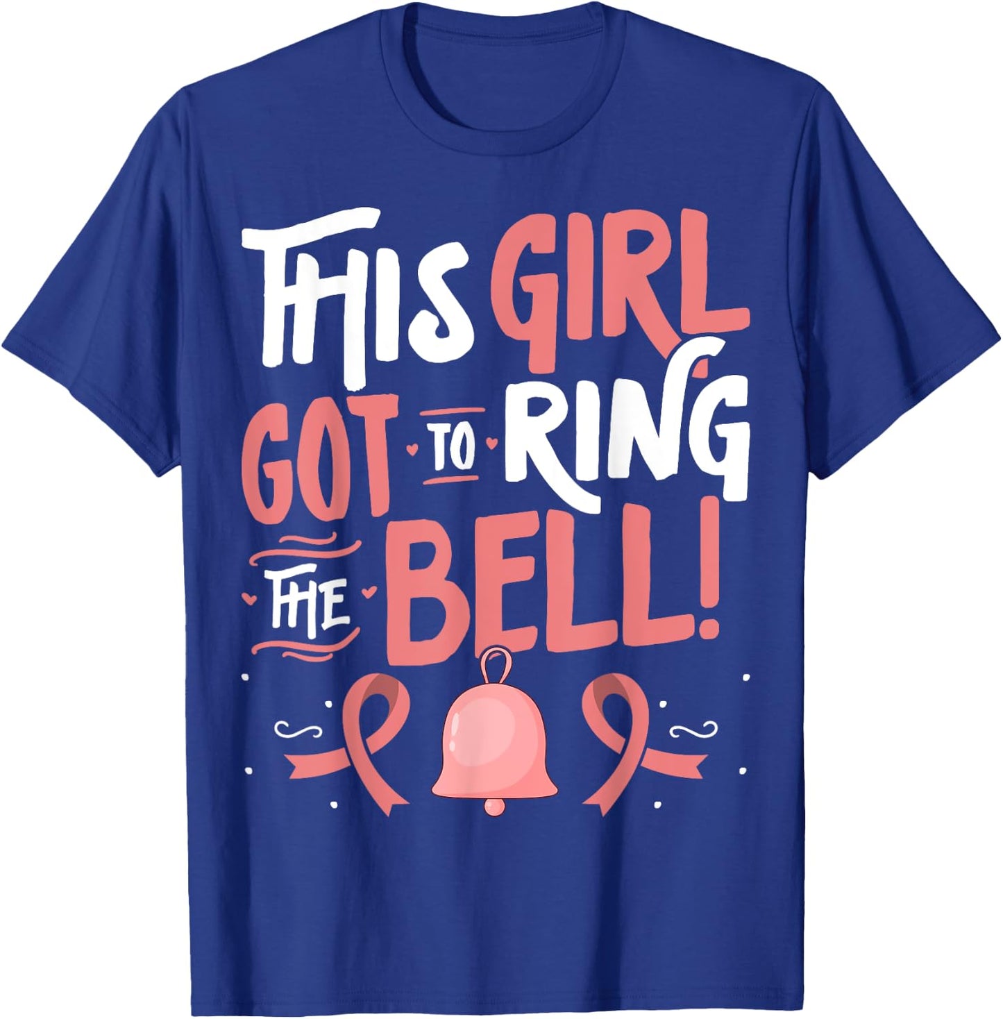 Breast Cancer Awareness - This Girl Got to Ring the Bell T-Shirt - T-Shirt | Royal