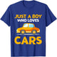 Just a Boy Who Loves Cars Son Grandson Kids Toy Car Lover T-Shirt - T-Shirt | Royal