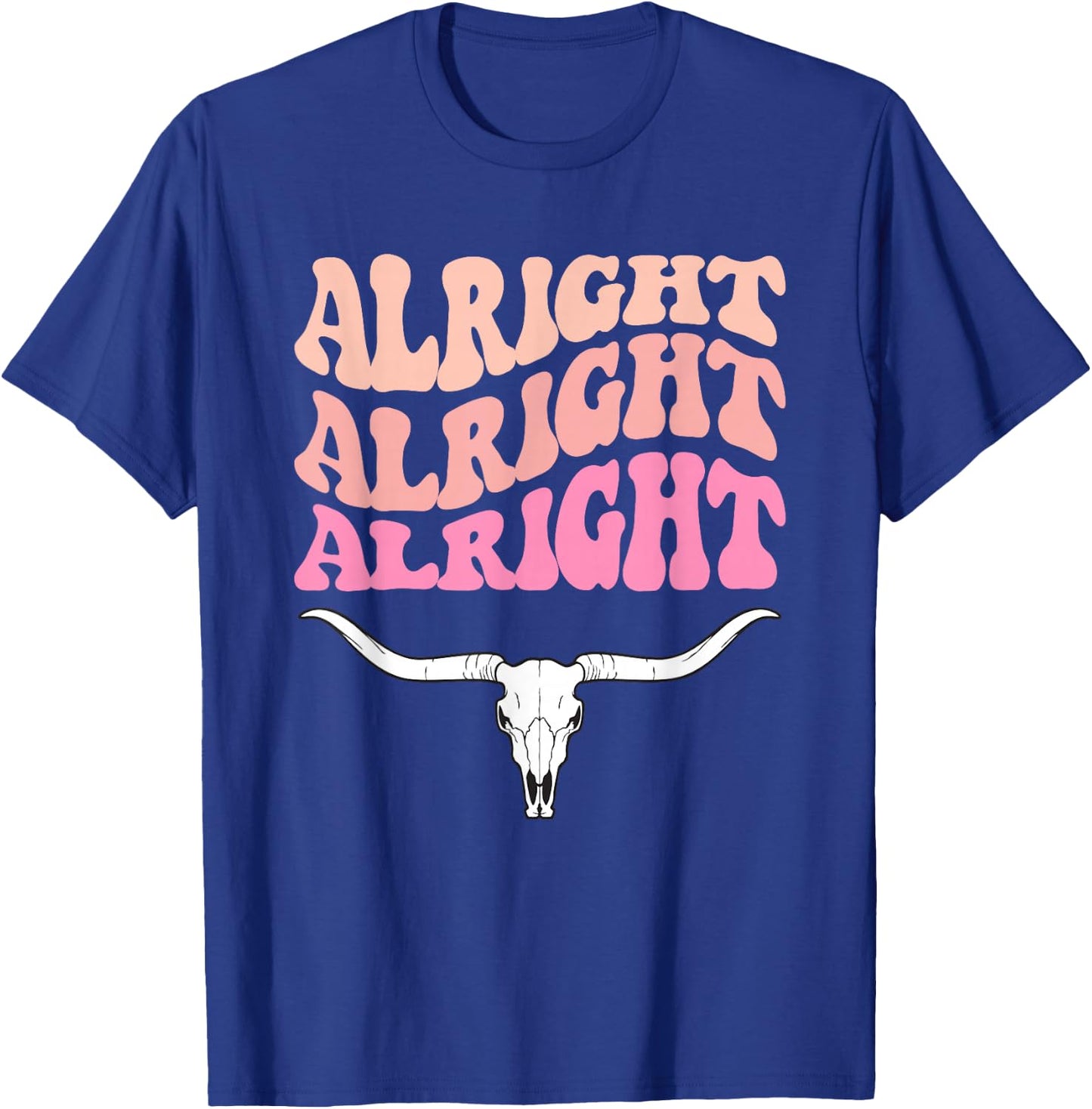 Alright, Alright, Alright Texas Bull Texas Pride State USA T-Shirt - T-Shirt | Royal