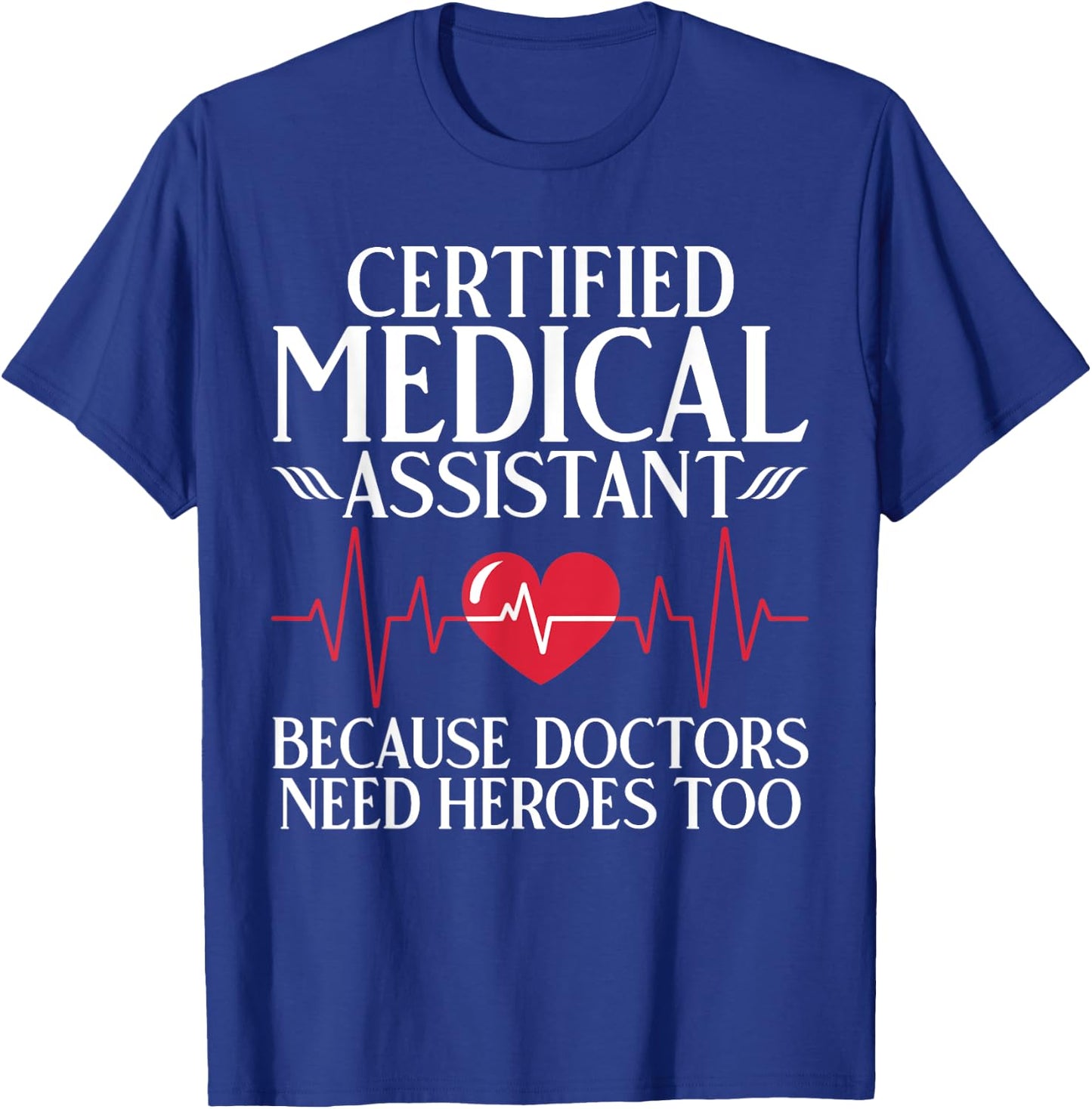 Certified Medical Assistant T-Shirt - T-Shirt | Royal