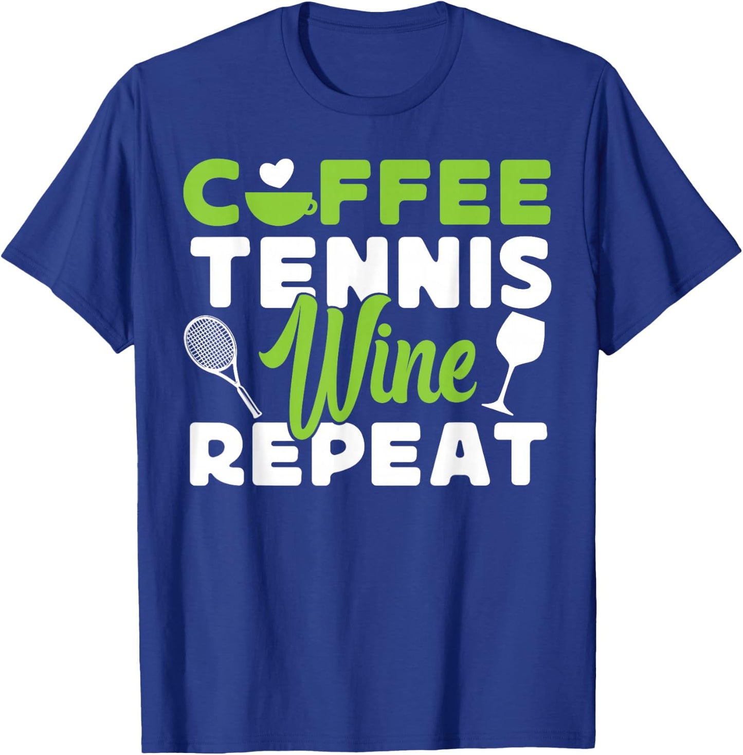 Funny Tennis Player Racket Coffee Wine Coffee Tennis Wine T-Shirt - T-Shirt | Royal
