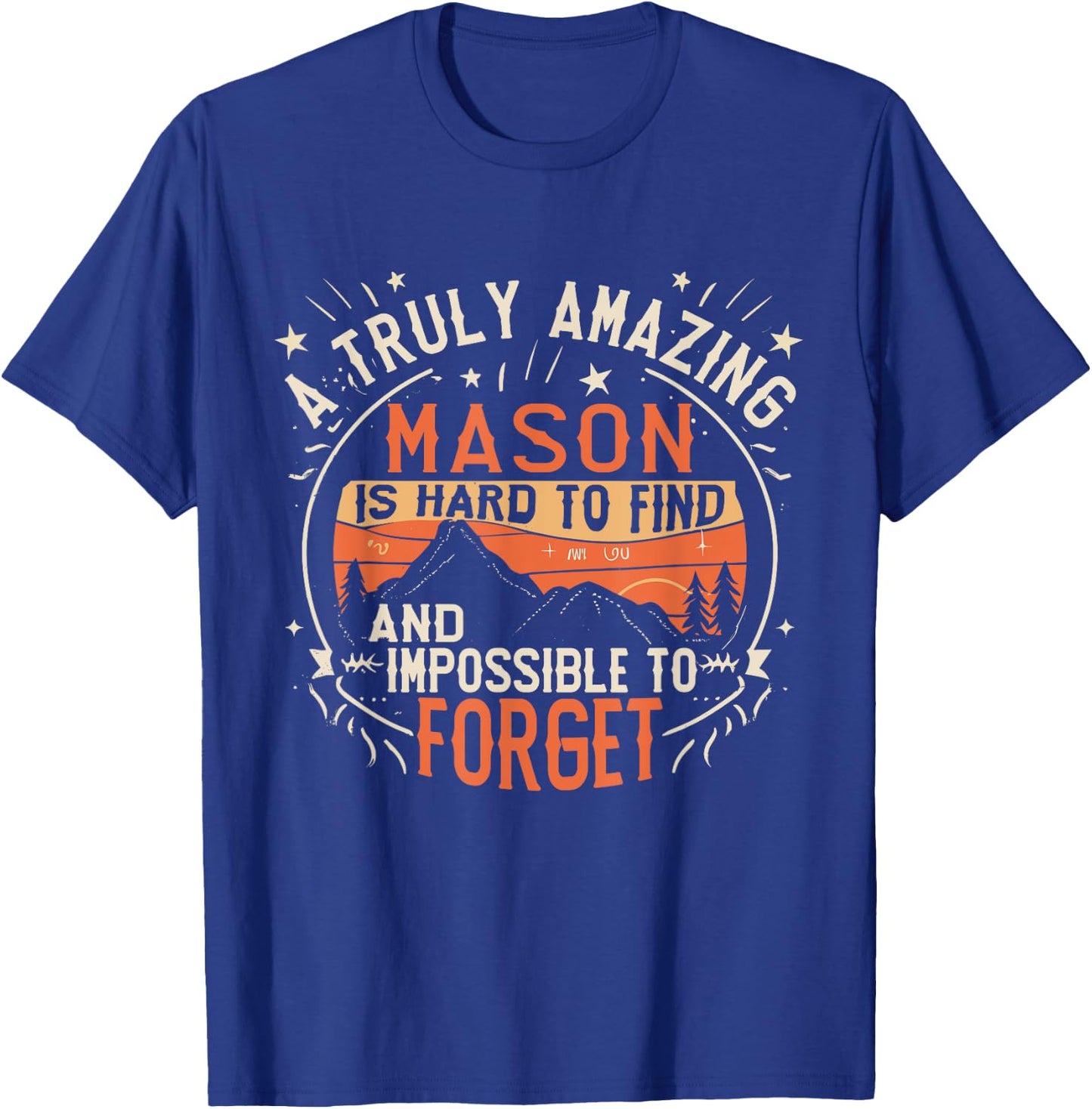 A Truly Amazing Mason Is Hard To Find Funny Retro T-Shirt - T-Shirt | Royal
