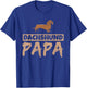 Dachshund Papa Dog Wiener Owner Puppy Dachshund Dad Father T-Shirt - T-Shirt | Royal
